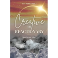 Creative or Reactionary