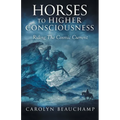 Horses to Higher Consciousness: Riding The Cosmic Current