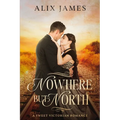 Nowhere But North: A Sweet Victorian Variation of North and South