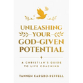 Unleashing Your God-Given Potential: A Christian's Guide to Life Coaching