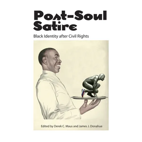Post-Soul Satire: Black Identity After Civil Rights