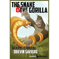 The Snake and The Gorilla: An Epic Fable by Drevin Saviero
