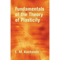 Fundamentals of the Theory of Plasticity