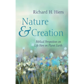 Nature and Creation: Biblical Perspectives on Life Here on Planet Earth