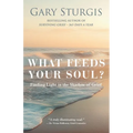 What Feeds Your Soul?: Finding Light in the Shadow of Grief