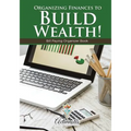 Organizing Finances to Build Wealth! Bill Paying Organizer Book