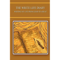 The Write Life Diary - Writing My Life from Good to Great