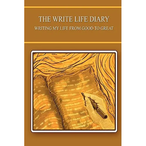 The Write Life Diary - Writing My Life from Good to Great