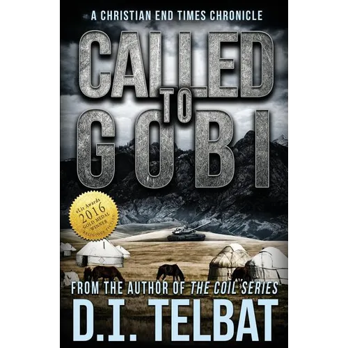 Called To Gobi: A Christian End Times Chronicle