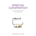 Spiritual Constipation
