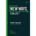 New Ways for Life(tm) Youth Journal: Life Skills for Young People Age 12 - 17