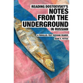 Reading Dostoevsky's Notes from the Underground in Russian: A Parallel-Text Russian Reader