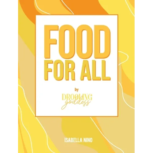Food For All: By Drooling Goddess