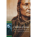 Children of Grace: The Nez Perce War of 1877