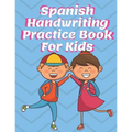 Spanish Handwriting Practice Book for Kids: Preschool & Kindergarten Español Primary Print Penmanship Workbook for Children