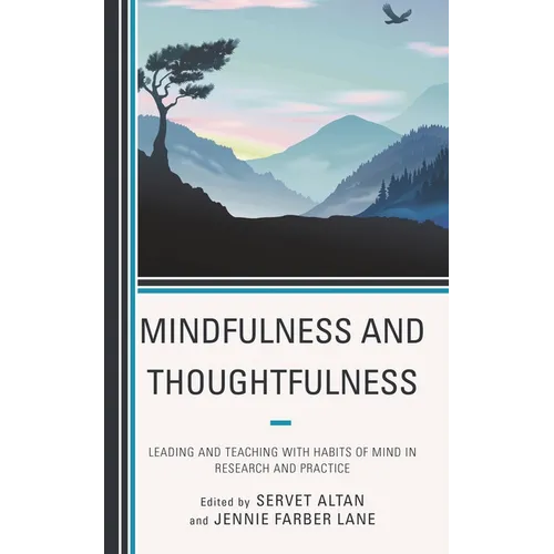 Mindfulness and Thoughtfulness: Leading and Teaching with Habits of Mind in Research and Practice