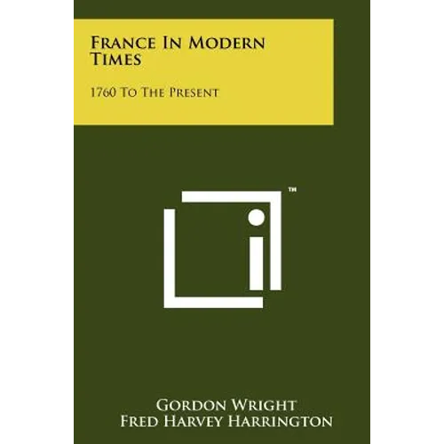 France In Modern Times: 1760 To The Present