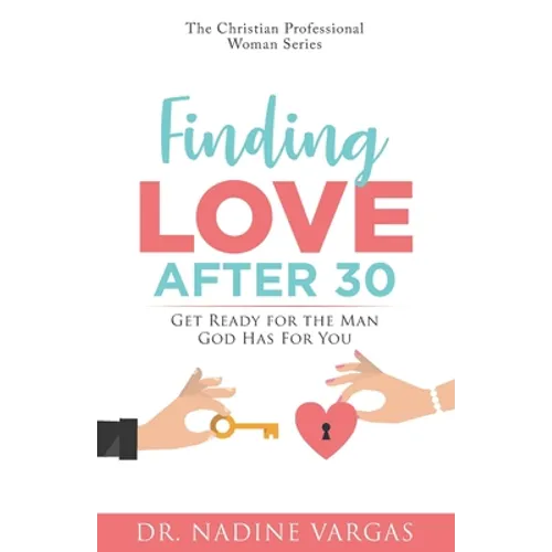 Finding Love After 30: Get Ready for the Man God Has For You