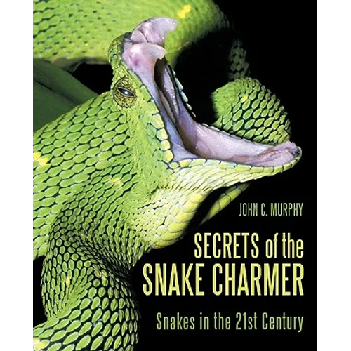 Secrets of the Snake Charmer: Snakes in the 21st Century