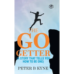 The Go-Getter: A Story That Tells You How To Be One - Hardcover