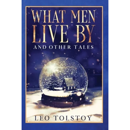 What Men Live By and Other Tales