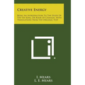 Creative Energy: Being an Introduction to the Study of the Yih King, or Book of Changes, with Translations from the Original Text