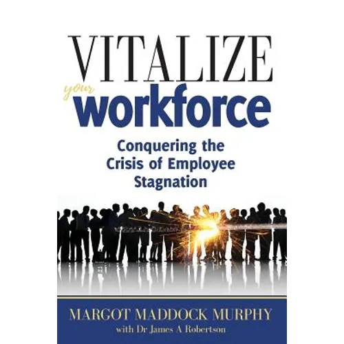 Vitalize Your Workforce: Conquering the Crisis of Employee Stagnation
