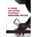 Is There Life After Football?: Surviving the NFL