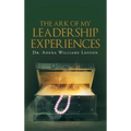The Ark of My Leadership Experiences