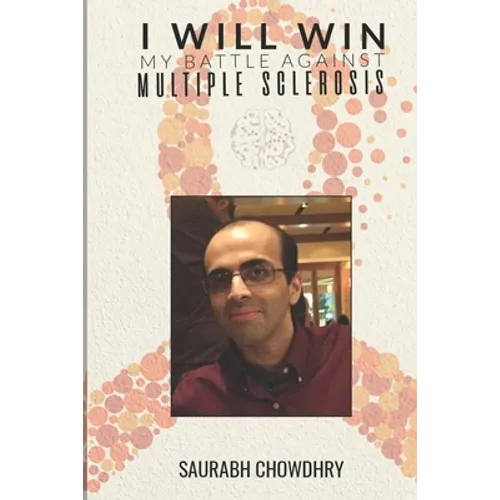 I Will Win: My Battle against Multiple Sclerosis