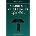 Marriage In Abundance's Marriage Challenges for Her: One Year of Weekly Suggestions to Love Your Husband More Effectively and Transform Your Marriage