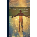 The Useful Life: A Crown to the Simple Life
