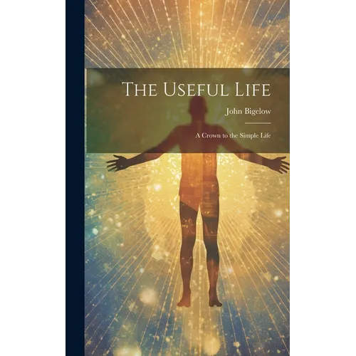The Useful Life: A Crown to the Simple Life