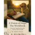 A Vision of Hope: The Workbook