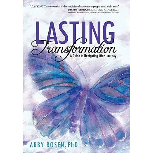 Lasting Transformation: A Guide to Navigating Life's Journey