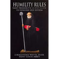 Humility Rules: Saint Benedict's Twelve-Step Guide to Genuine Self-Esteem
