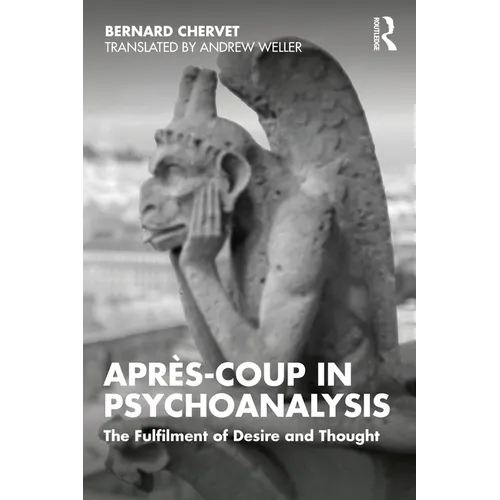 Après-Coup in Psychoanalysis: The Fulfilment of Desire and Thought