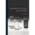 Japanese Pottery as a Hobby