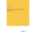 A Medico-Legal Treatise on Malpractice and Medical Evidence
