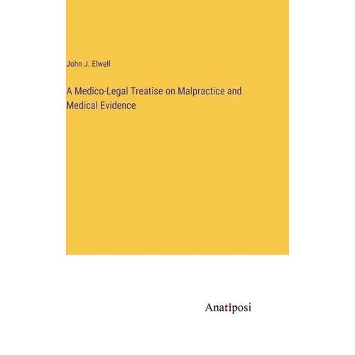 A Medico-Legal Treatise on Malpractice and Medical Evidence