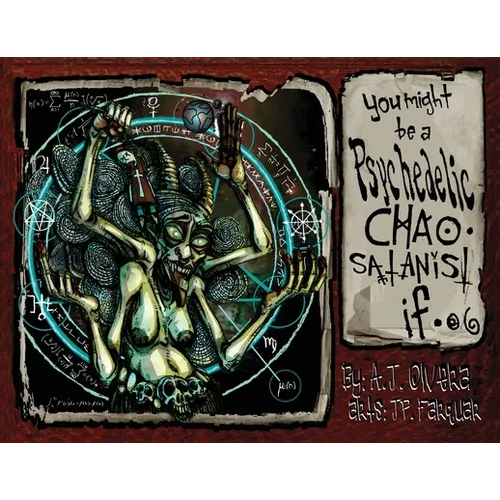 You Might Be A Psychedelic Chaosatanist If...