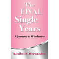 The Final Single Years: A Journey to Wholeness