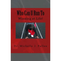 Who Can U Run To: Winning at Life