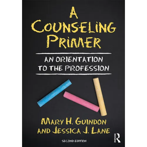 A Counseling Primer: An Orientation to the Profession