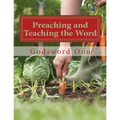 Preaching and Teaching the Word: Proclaiming and Expounding the Word of God