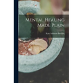Mental Healing Made Plain