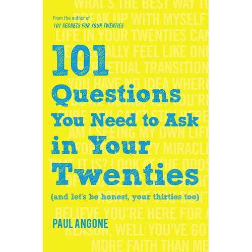 101 Questions You Need to Ask in Your Twenties: (And Let's Be Honest, Your Thirties Too)