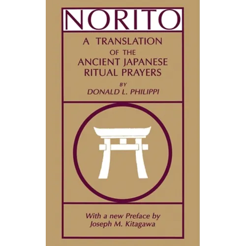 Norito: A Translation of the Ancient Japanese Ritual Prayers - Updated Edition