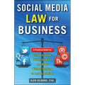 Social Media Law for Business: A Practical Guide for Using Facebook, Twitter, Google +, and Blogs Without Stepping on Legal Land Mines