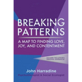 Breaking Patterns: A Map to Finding Love, Joy, and Contentment